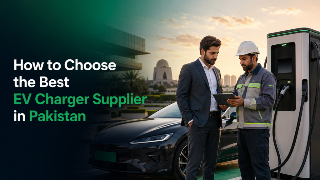How to Choose the Best EV Charger Supplier in Pakistan